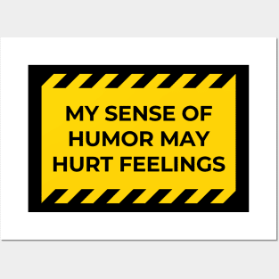 my sense of humor may hurt feelings Posters and Art